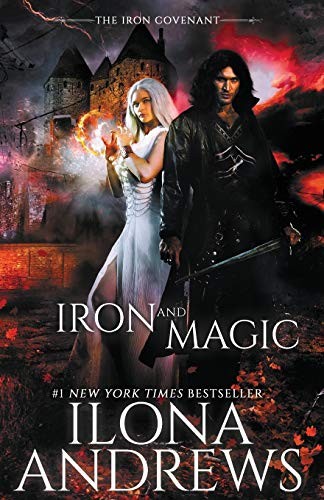 Ilona Andrews: Iron and Magic (Paperback, 2018, Nancy Yost Literary Agency, INC)