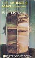 Philip K. Dick: Variable Man (1969, Sphere Books Ltd.)