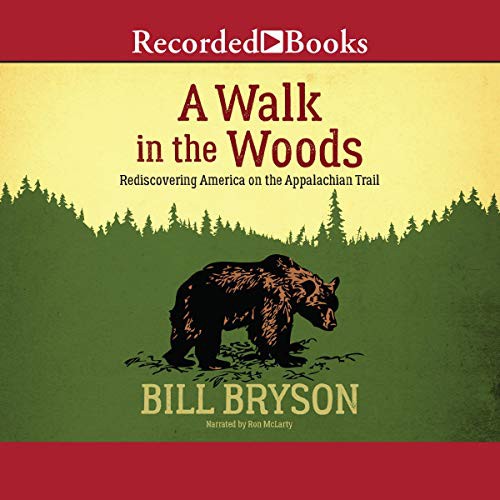 Bill Bryson: A Walk in the Woods (AudiobookFormat, 1998, Recorded Books, Inc. and Blackstone Publishing)