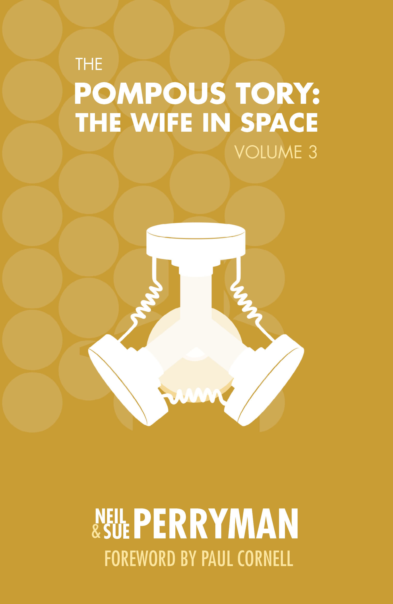 Neil Perryman, Sue Perryman: The Pompous Tory: The Wife in Space, Volume 3 (EBook, Sue Me Books)