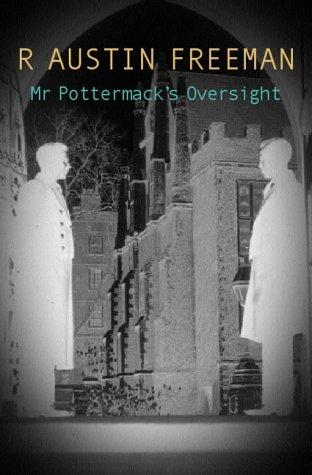 R. Austin Freeman: Mr Pottermack's Oversight (Paperback, 2001, House of Stratus)