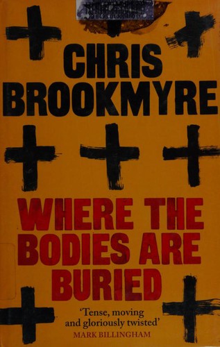 Christopher Brookmyre: Where The Bodies Are Buried (2011, Little Brown and Company)