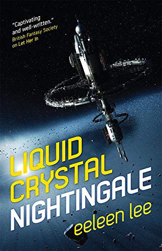 Eeleen Lee: Liquid Crystal Nightingale (Paperback, 2020, Abaddon)