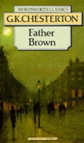 The Complete Father Brown Stories (Wordsworth Classics) (Wordsworth Collection) (Paperback, 1998, Wordsworth Editions Ltd)
