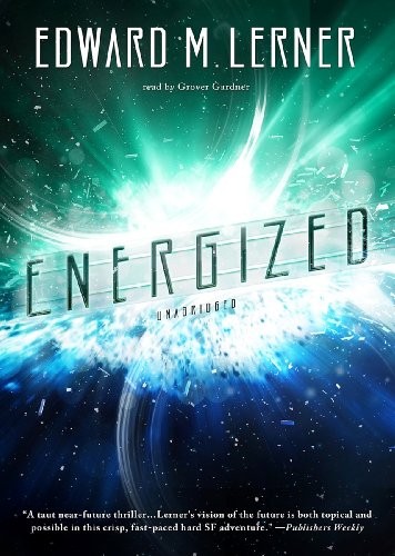 Edward M. Lerner: Energized (AudiobookFormat, 2012, Blackstone Audio, Inc.)