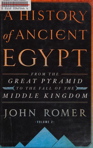 John Romer: A history of ancient Egypt (2017, Thomas Dunne Books, St. Martin's Press)