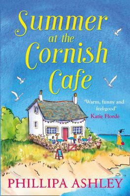 Phillipa Ashley: Summer at the Cornish Cafe (2017, HarperCollins Publishers Limited)