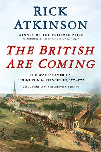Rick Atkinson: The British Are Coming (Hardcover, 2019, Henry Holt and Co.)