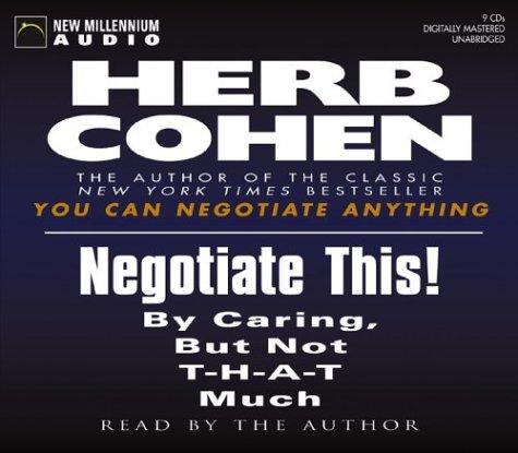 Herb Cohen: Negotiate This! (AudiobookFormat, 2003, New Millennium)