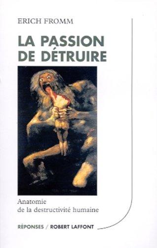 Erich Fromm, Théo Carlier: La passion de détruire  (Paperback, French language, 2001, Robert Laffont)
