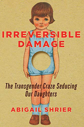 Abigail Shrier: Irreversible Damage (Paperback, 2021, Regnery Publishing)