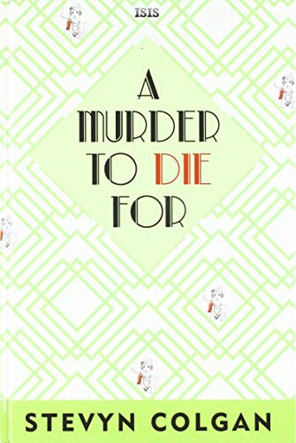 Stevyn Colgan: A Murder To Die For (Hardcover, 2018, Isis Large Print, ISIS Large Print Books)