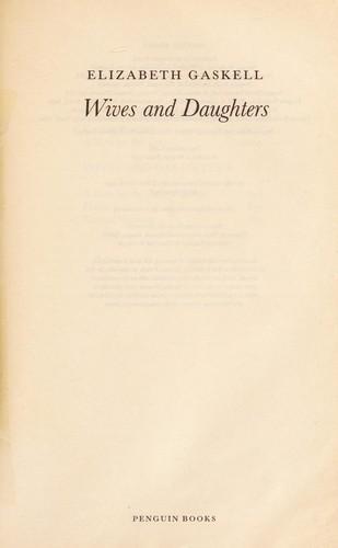 Elizabeth Cleghorn Gaskell: Wives and daughters (1996, Penguin Books)