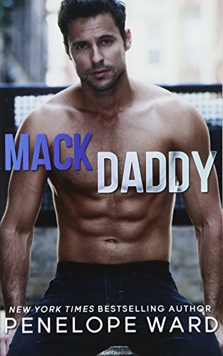 Penelope Ward: Mack Daddy (Paperback, 2017, Createspace Independent Publishing Platform, CreateSpace Independent Publishing Platform)