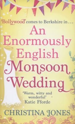 Christina Jones: An Enormously English Monsoon Wedding (2013, Little, Brown Book Group)