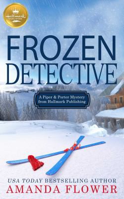 Amanda Flower: Frozen Detective (2022, Hallmark Publishing)