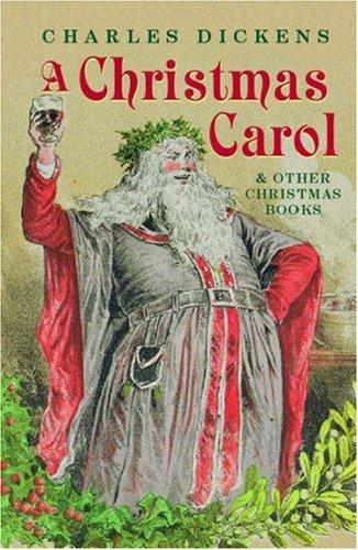 Charles Dickens: A Christmas Carol and Other Christmas Books (Oxford World's Classics) (2006, Oxford University Press, USA)