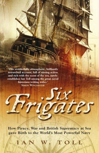 Ian W. Toll: Six Frigates (Hardcover, 2006, Penguin / Michael Joseph)