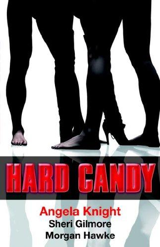 Angela Knight, Sheri Gilmore, Morgan Hawke: Hard Candy (Paperback, 2005, Loose Id, LLC)