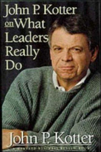 John P. Kotter: John P. Kotter on what leaders really do (1999, Harvard Business School Press)