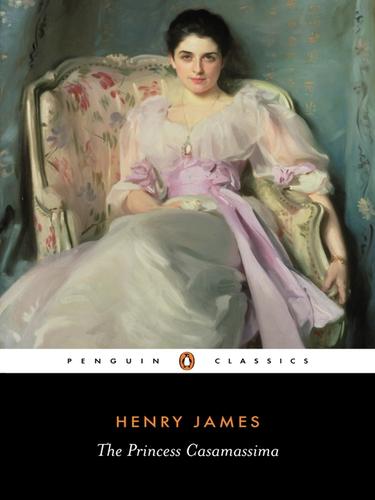 Henry James: The Princess Casamassima (EBook, 2009, Penguin Group UK)