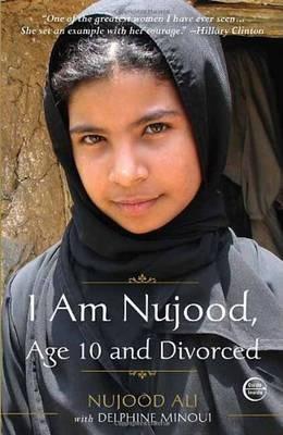 Nujood Ali, Delphine Minoui: I am Nujood, age 10 and divorced (2010)