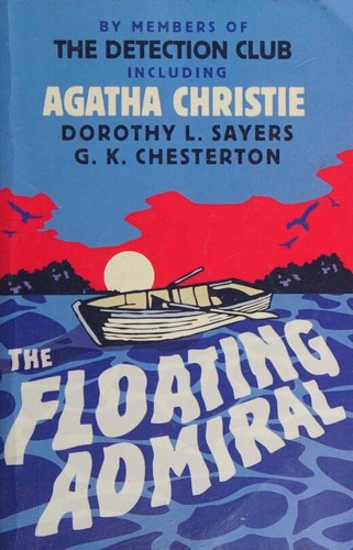 Agatha Christie, Gilbert Keith Chesterton, Detection Club Staff, Anthony Berkeley Cox, Simon Brett: The Floating Admiral (2017, Collins Crime Club)