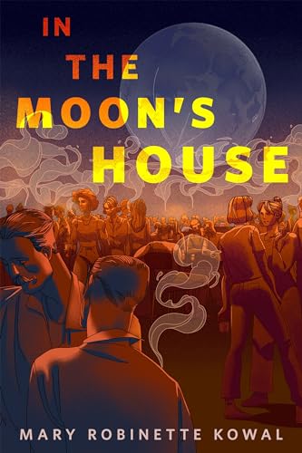 Mary Robinette Kowal: In the Moon’s House (2024, Tor.com)