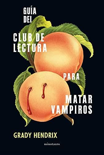 Grady Hendrix: Guía del club de lectura para matar vampiros (Spanish language, 2021)