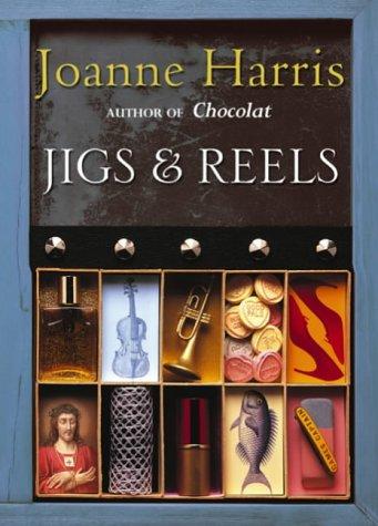 Joanne Harris: Jigs and Reels (2004, Doubleday)