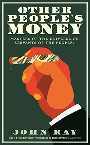 John Kay: Other People's Money (Hardcover, 2015, PROFILE BOOKS, imusti)