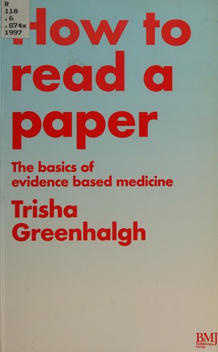 Trisha Greenhalgh: How to read a paper (1997, BMJ)