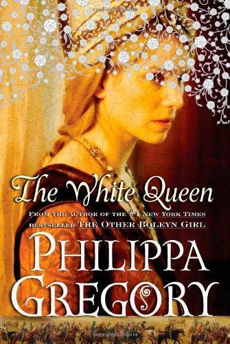Philippa Gregory: The White Queen (The Plantagenet and Tudor Novels, #2) (2009)