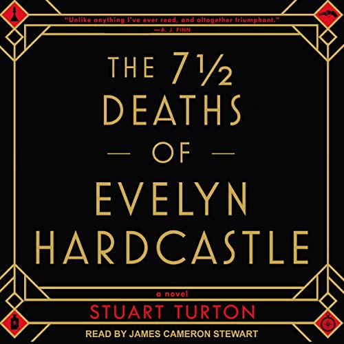 Stuart Turton: The 7 ½ Deaths of Evelyn Hardcastle (AudiobookFormat, 2021, Tantor and Blackstone Publishing)