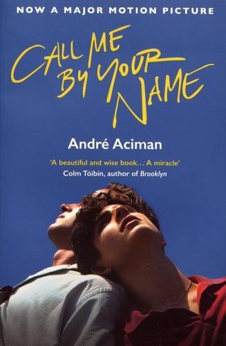 Call Me By Your Name (Call Me By Your Name, #1) (2017, atlantic books uk)