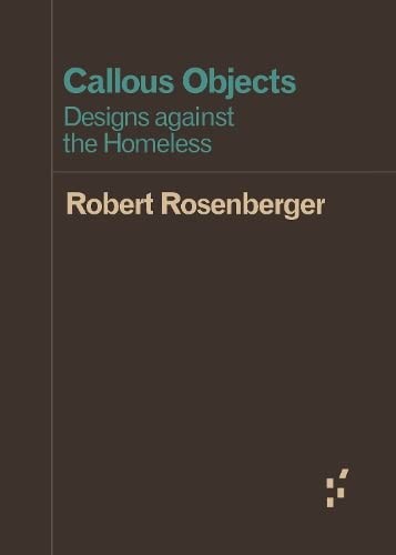 Robert Rosenberger: Callous Objects (2017, University of Minnesota Press, Univ Of Minnesota Press)