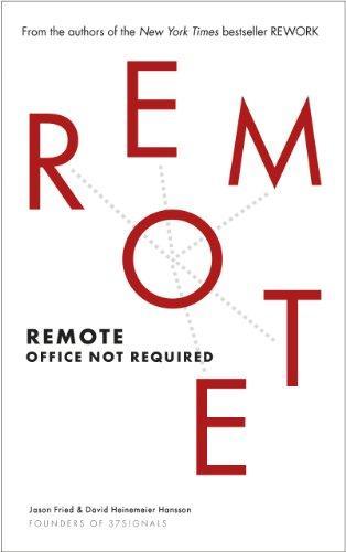 Jason Fried, David Heinemeier Hansson, Jason Fried: Remote: Office Not Required (2013, Vermill)