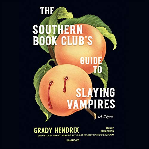 Grady Hendrix: The Southern Book Clubs Guide to Slaying Vampires (AudiobookFormat, 2020, Blackstone Publishing)