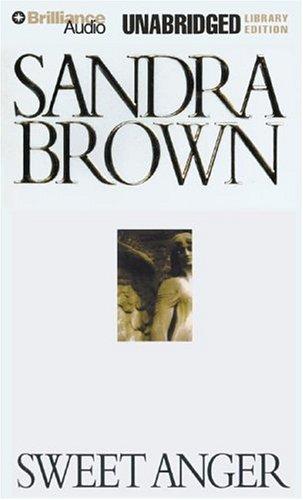 Sandra Brown: Sweet Anger (AudiobookFormat, 2004, Brilliance Audio Unabridged Lib Ed)