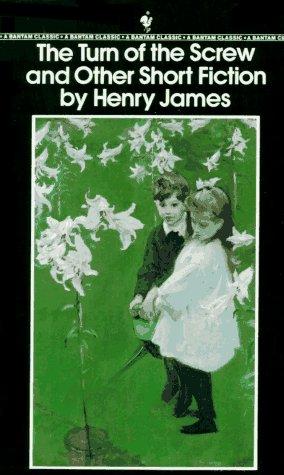 Henry James: The Turn of the Screw and Other Short Fiction (Bantam Classics) (Paperback, 1981, Bantam Classics)