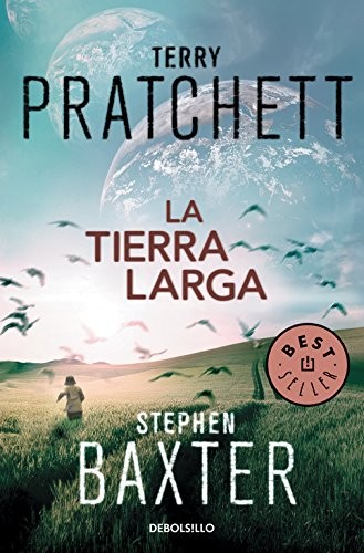 Terry Pratchett, Stephen Baxter, Gabriel Dols Gallardo;: La Tierra Larga (Paperback, 2016, Debolsillo, DEBOLSILLO)