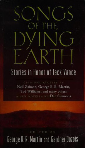 George R.R. Martin, Arthur Morey, Gardner Dozois: Songs of the Dying Earth (2013, Tor Science Fiction)