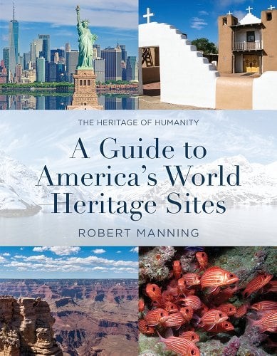 Robert Manning: Guide to America's World Heritage Sites (2024, Globe Pequot Press, The)