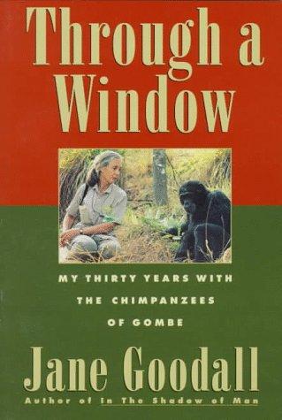 Jane Goodall: Through a Window (1991, Mariner Books)