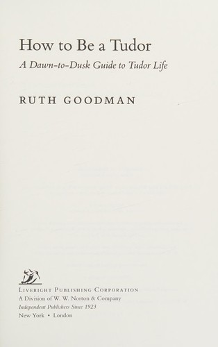 Ruth Goodman: How to be a Tudor (2016)