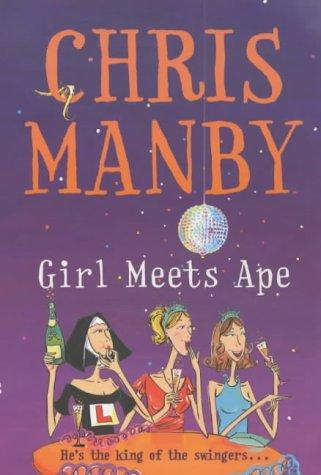 Chris Manby: Girl Meets Ape (Paperback, 2004, Hodder & Stoughton Ltd)