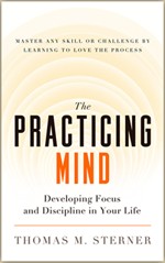 Thomas M. Sterner: The practicing mind (2012, New World Library)