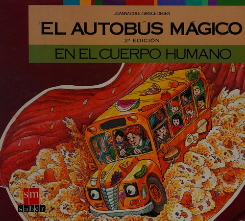 Joanna Cole: El autobús mágico en el cuerpo humano (Spanish language, 1994, Ediciones SM)