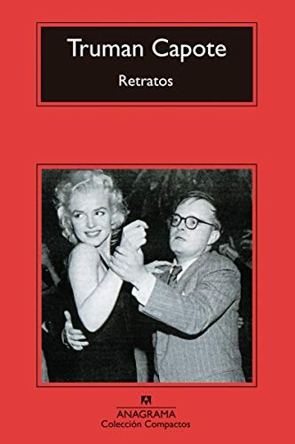 Truman Capote: Retratos (Compactos) (Paperback, Spanish language, 2000, Anagrama, Editorial Anagrama)