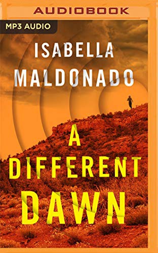 Isabella Maldonado, Roxanne Hernandez: A Different Dawn (AudiobookFormat, 2021, Brilliance Audio)